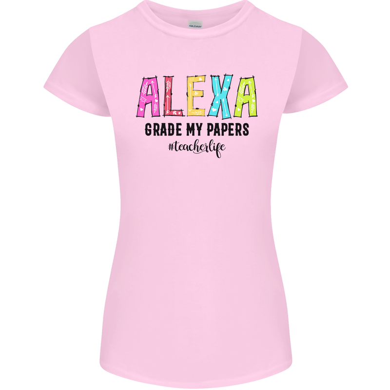 Teaching Grade My Papers Funny Teacher Womens Petite Cut T-Shirt Light Pink
