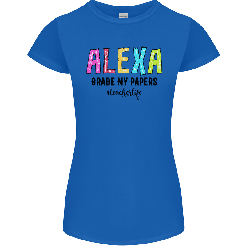 Teaching Grade My Papers Funny Teacher Womens Petite Cut T-Shirt Royal Blue