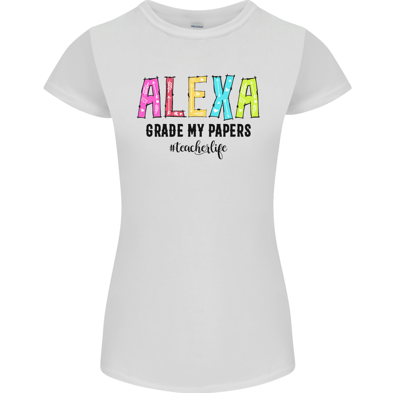 Teaching Grade My Papers Funny Teacher Womens Petite Cut T-Shirt White