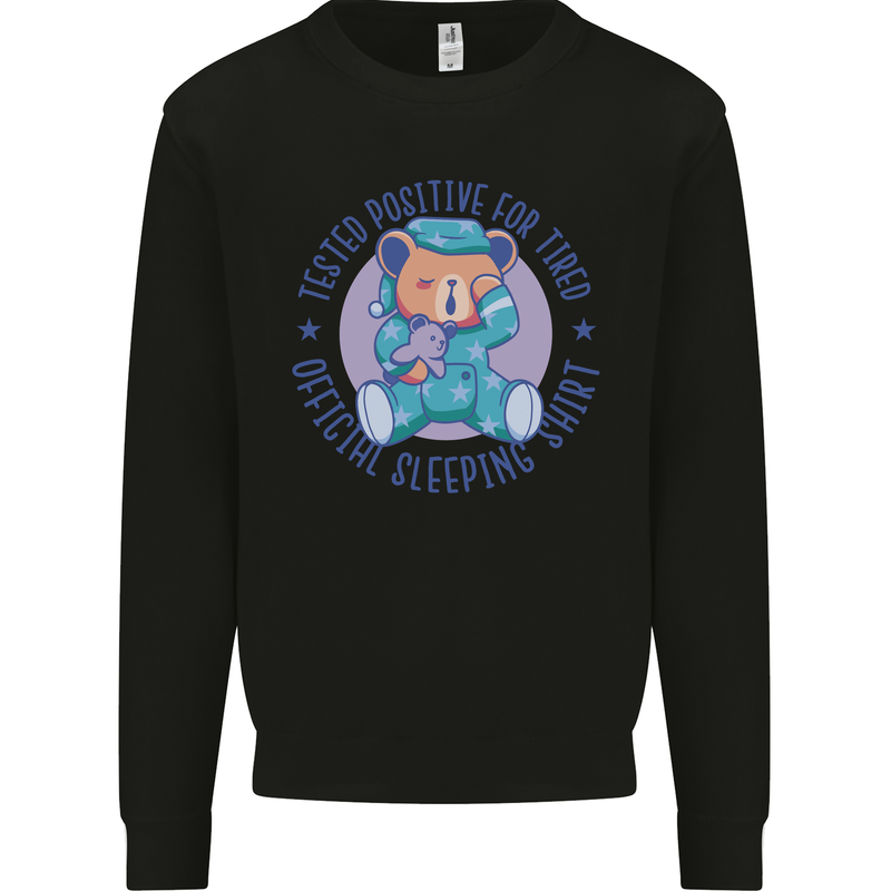 Tested Positive for Tired Teddy Bear Sleeping Mens Sweatshirt Jumper Black