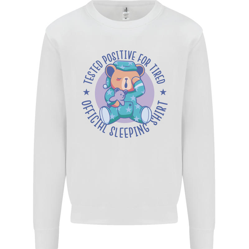 Tested Positive for Tired Teddy Bear Sleeping Mens Sweatshirt Jumper White