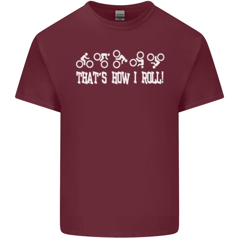 That's how I Roll Bike Fun Cyclist Funny Mens Cotton T-Shirt Tee Top Maroon