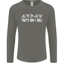 That's how I Roll Bike Fun Cyclist Funny Mens Long Sleeve T-Shirt Charcoal
