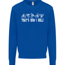 That's how I Roll Bike Fun Cyclist Funny Mens Sweatshirt Jumper Royal Blue