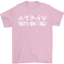 That's how I Roll Bike Fun Cyclist Funny Mens T-Shirt Cotton Gildan Light Pink