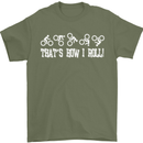 That's how I Roll Bike Fun Cyclist Funny Mens T-Shirt Cotton Gildan Military Green