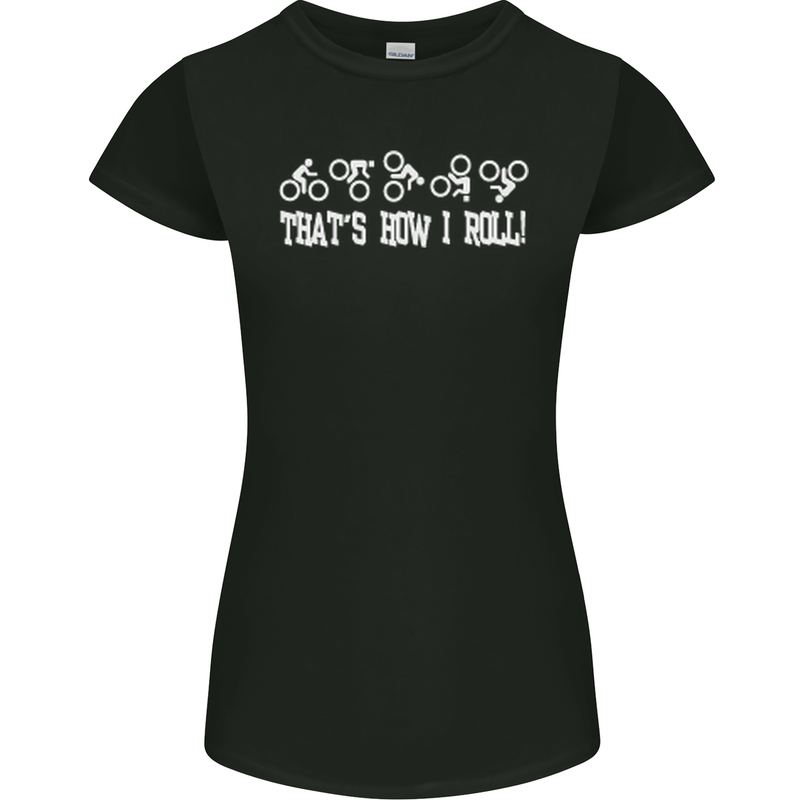 That's how I Roll Bike Fun Cyclist Funny Womens Petite Cut T-Shirt Black