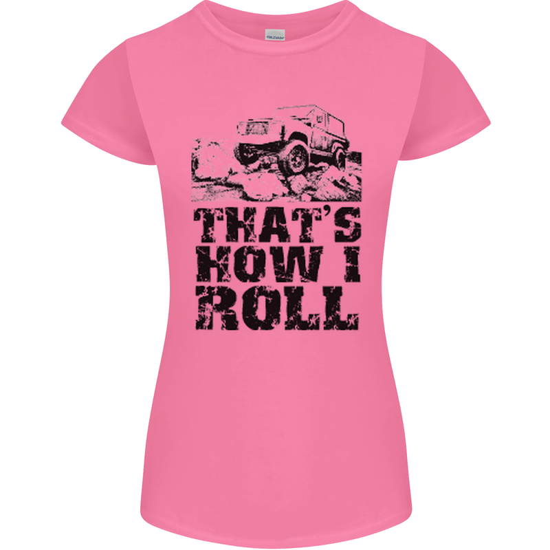 Thats How I Roll Role Playing Games RPG Womens Petite Cut T-Shirt Azalea