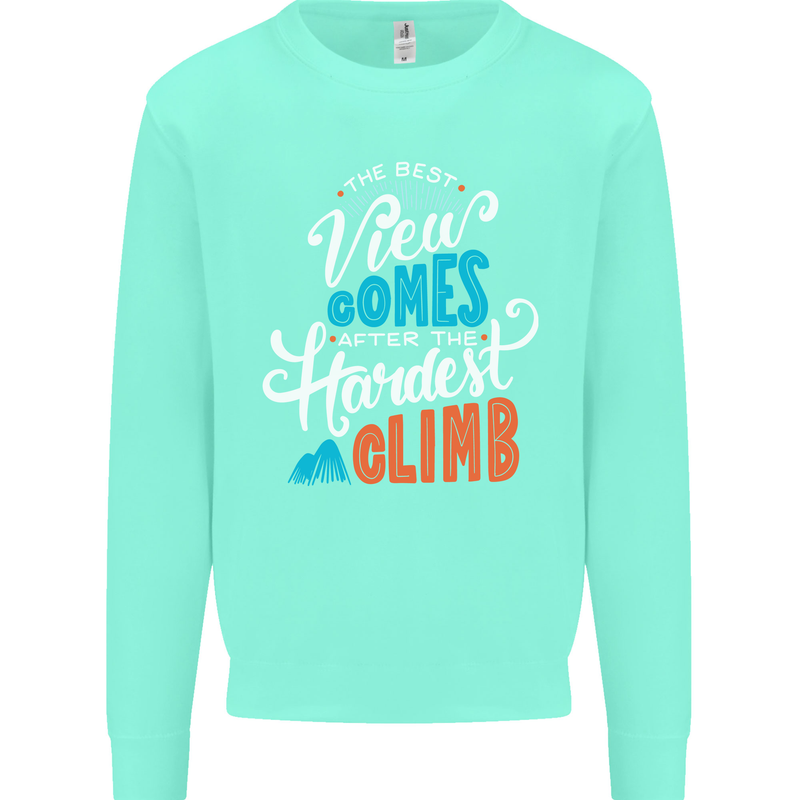 The Best Views Come From the Hardest Climb Kids Sweatshirt Jumper Peppermint