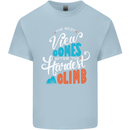 The Best Views Come From the Hardest Climb Kids T-Shirt Childrens Light Blue