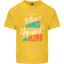 The Best Views Come From the Hardest Climb Kids T-Shirt Childrens Yellow