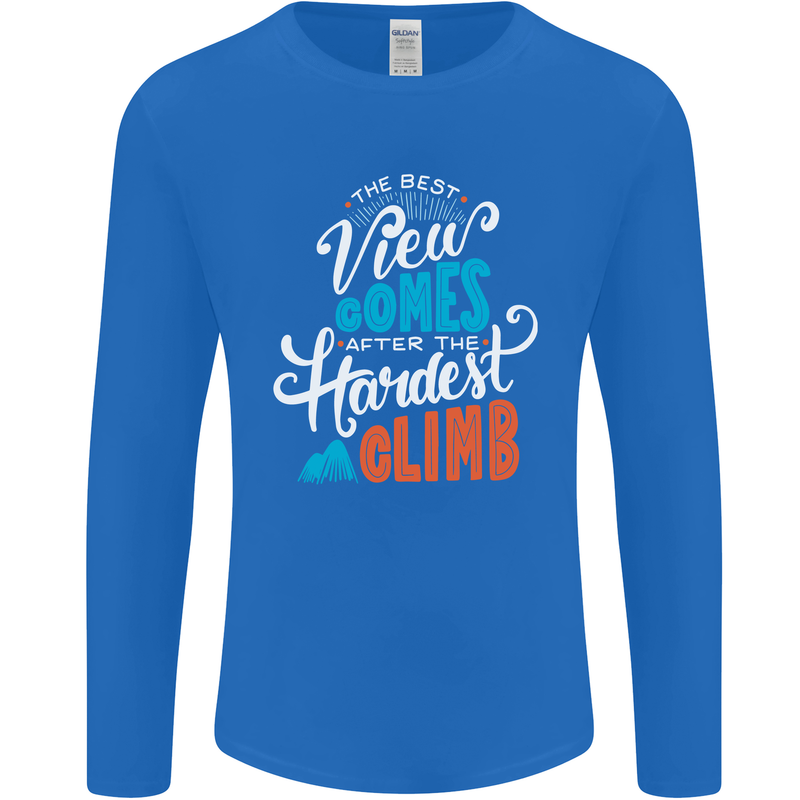 The Best Views Come From the Hardest Climb Mens Long Sleeve T-Shirt Royal Blue