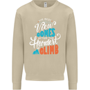 The Best Views Come From the Hardest Climb Mens Sweatshirt Jumper Sand
