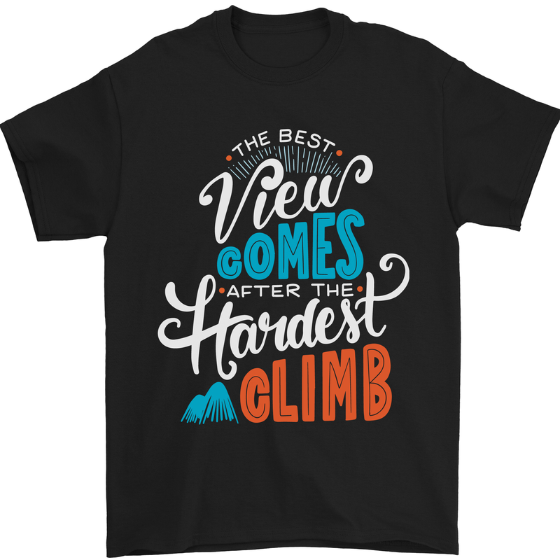 The Best Views Come From the Hardest Climb Mens T-Shirt Cotton Gildan Black