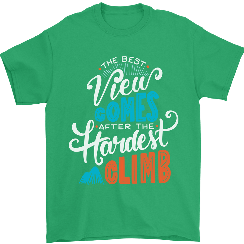 The Best Views Come From the Hardest Climb Mens T-Shirt Cotton Gildan Irish Green