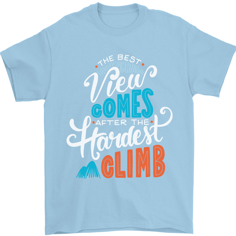 The Best Views Come From the Hardest Climb Mens T-Shirt Cotton Gildan Light Blue