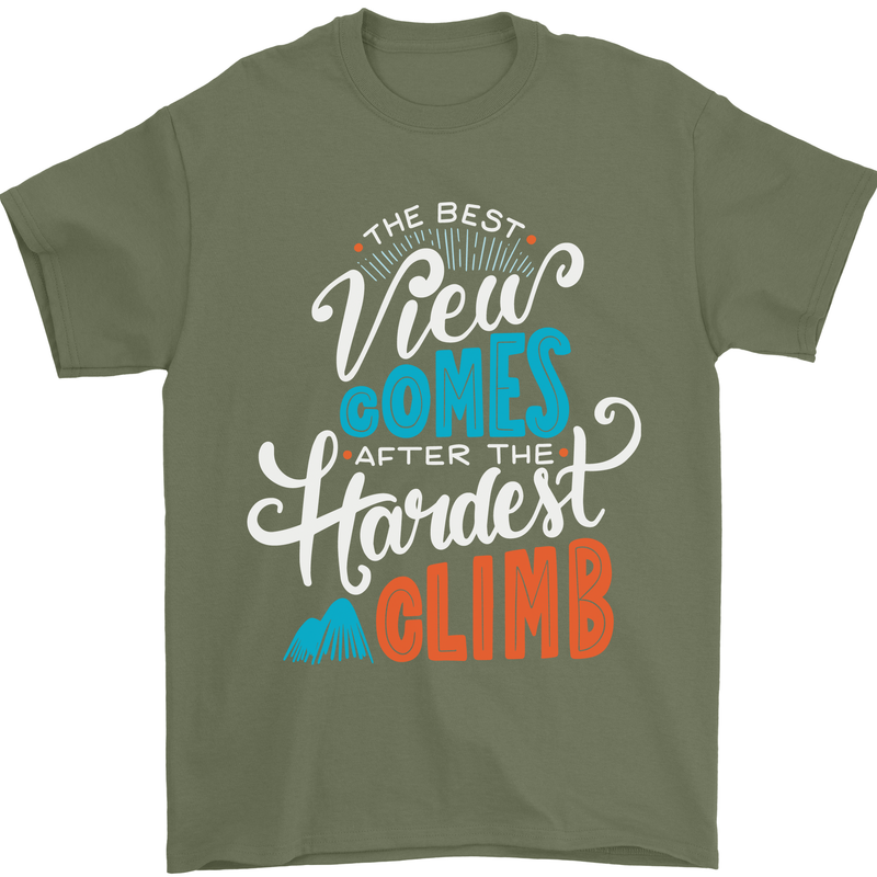 The Best Views Come From the Hardest Climb Mens T-Shirt Cotton Gildan Military Green