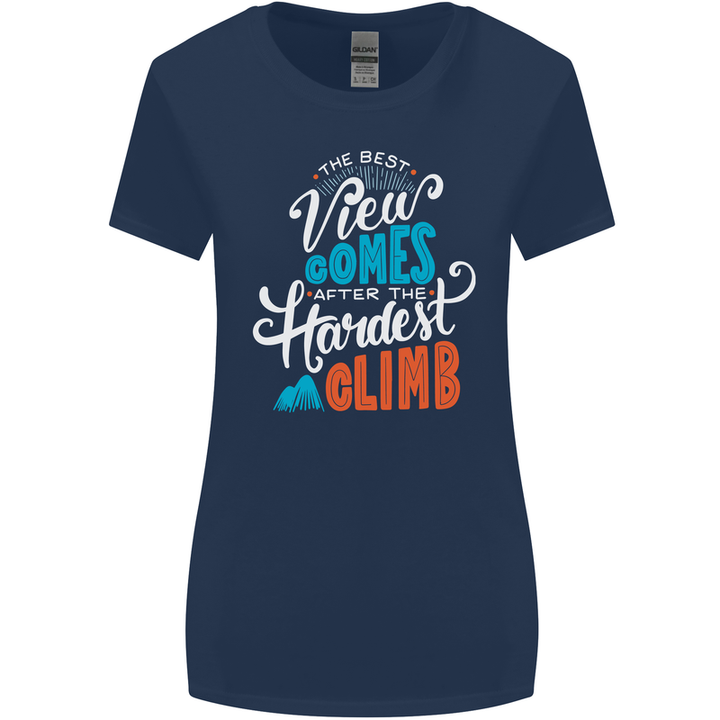 The Best Views Come From the Hardest Climb Womens Wider Cut T-Shirt Navy Blue