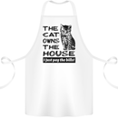 The Cat Owns the House Funny Kitten Cotton Apron 100% Organic White