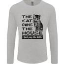 The Cat Owns the House Funny Kitten Mens Long Sleeve T-Shirt Sports Grey