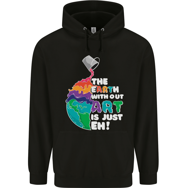 The Earth Without Art Is Just EH Artist Childrens Kids Hoodie Black