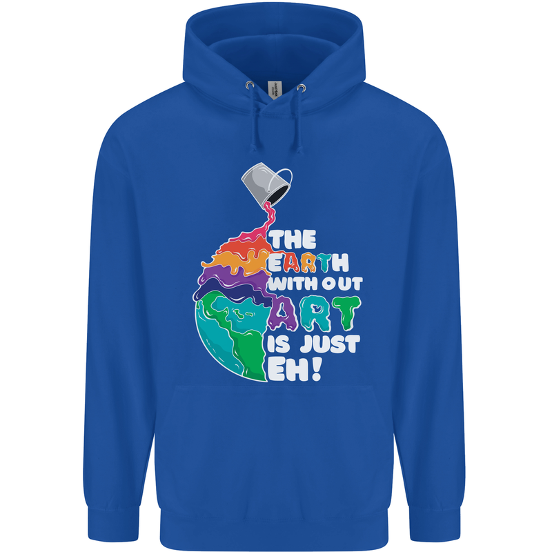 The Earth Without Art Is Just EH Artist Childrens Kids Hoodie Royal Blue