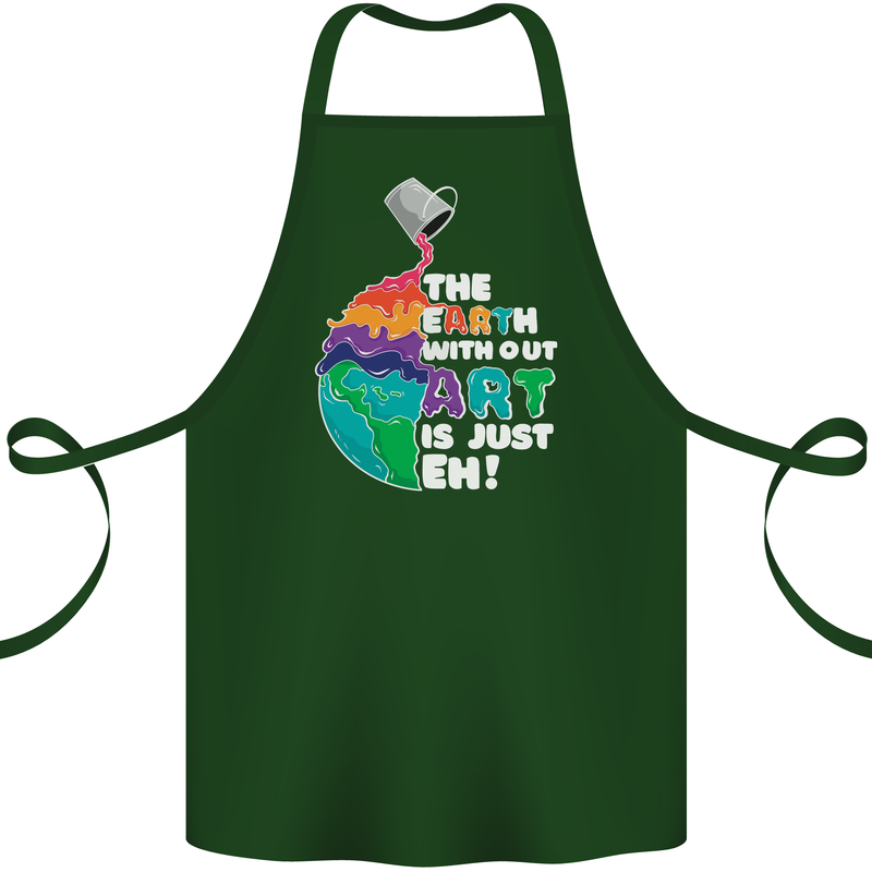 The Earth Without Art Is Just EH Artist Cotton Apron 100% Organic Forest Green