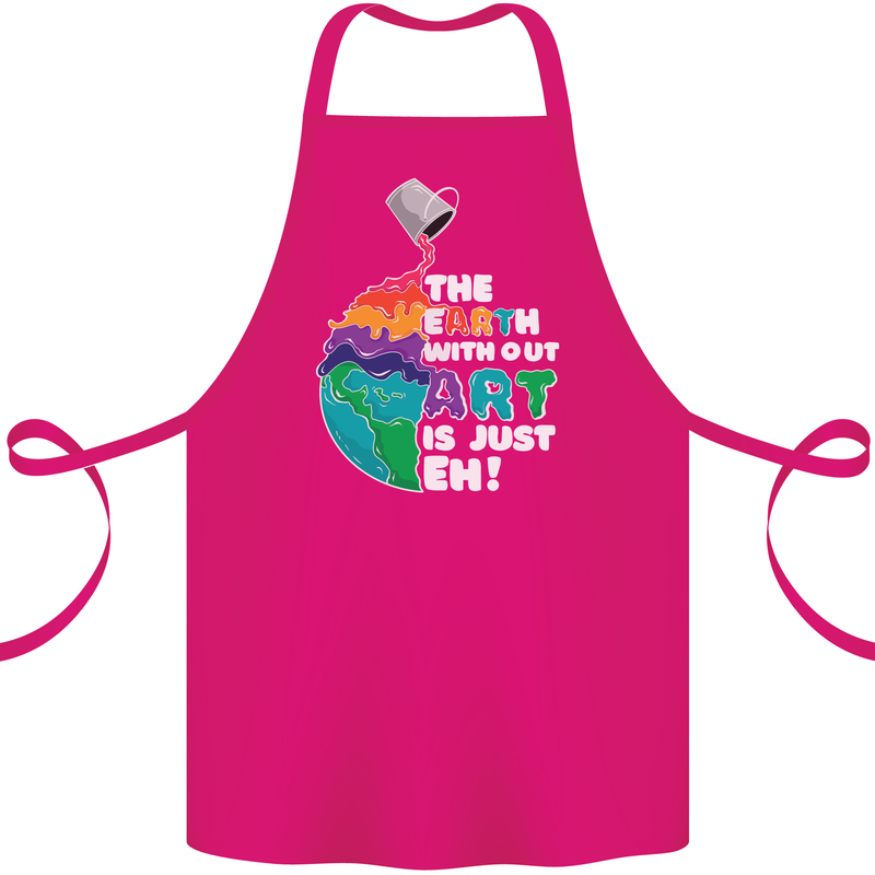 The Earth Without Art Is Just EH Artist Cotton Apron 100% Organic Pink