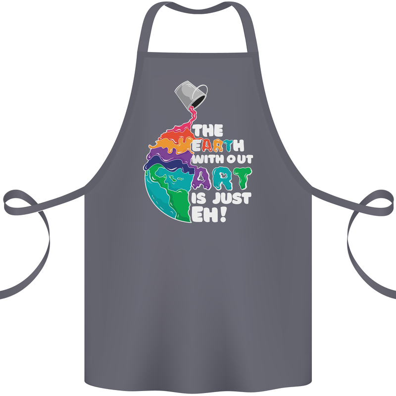 The Earth Without Art Is Just EH Artist Cotton Apron 100% Organic Steel
