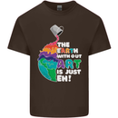 The Earth Without Art Is Just EH Artist Kids T-Shirt Childrens Chocolate