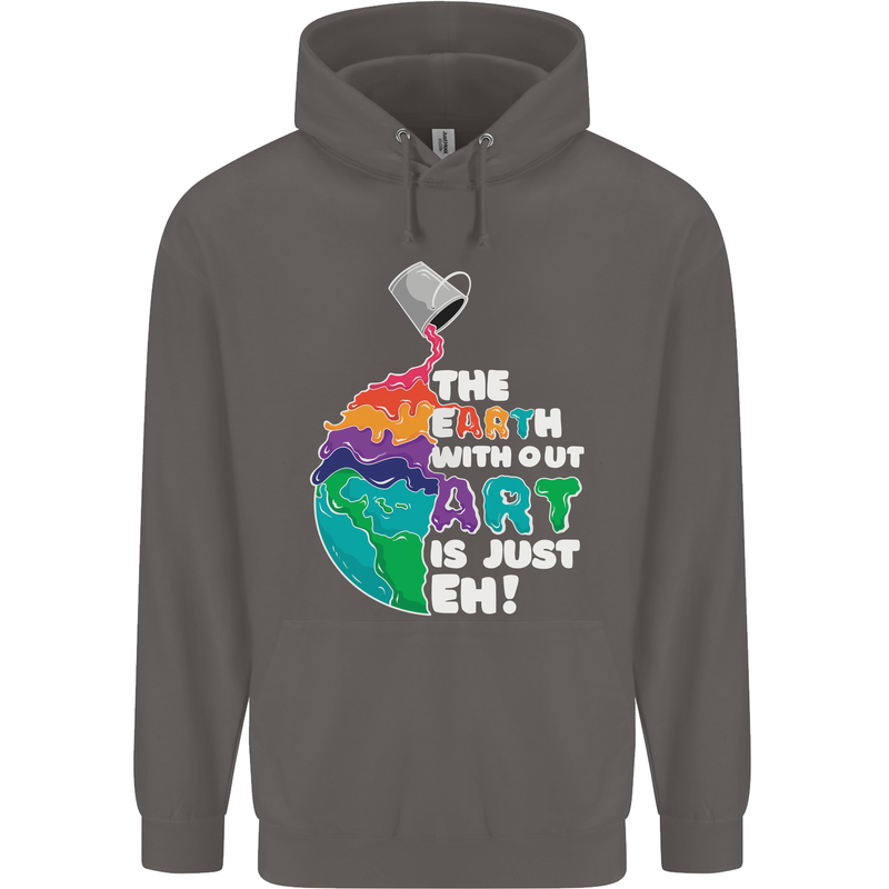 The Earth Without Art Is Just EH Artist Mens 80% Cotton Hoodie Charcoal