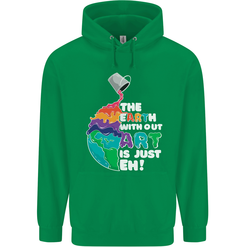 The Earth Without Art Is Just EH Artist Mens 80% Cotton Hoodie Irish Green