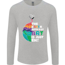 The Earth Without Art Is Just EH Artist Mens Long Sleeve T-Shirt Sports Grey