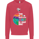 The Earth Without Art Is Just EH Artist Mens Sweatshirt Jumper Heliconia
