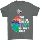 The Earth Without Art Is Just EH Artist Mens T-Shirt Cotton Gildan Charcoal