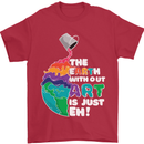 The Earth Without Art Is Just EH Artist Mens T-Shirt Cotton Gildan Red