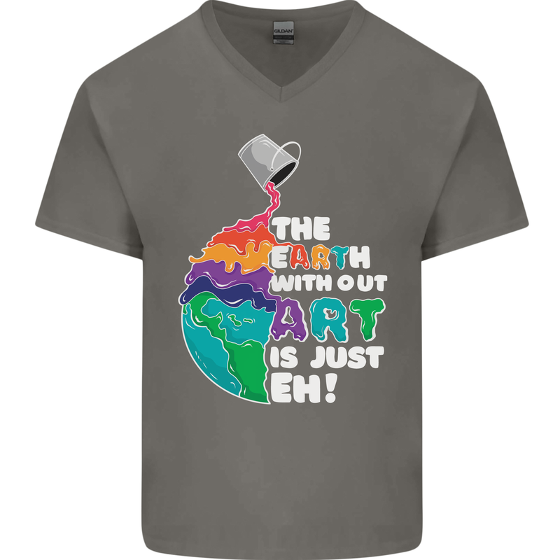 The Earth Without Art Is Just EH Artist Mens V-Neck Cotton T-Shirt Charcoal