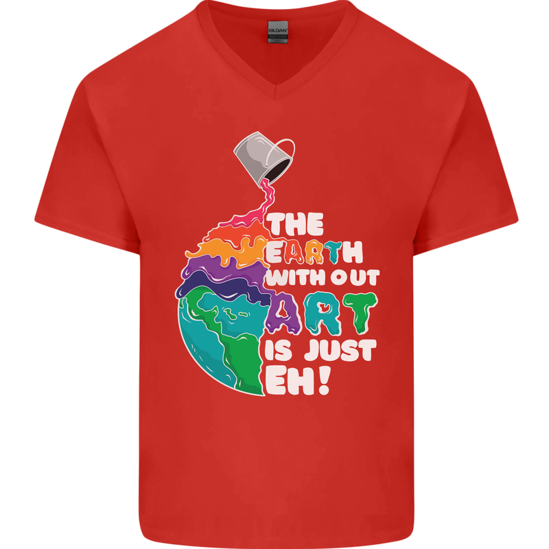 The Earth Without Art Is Just EH Artist Mens V-Neck Cotton T-Shirt Red