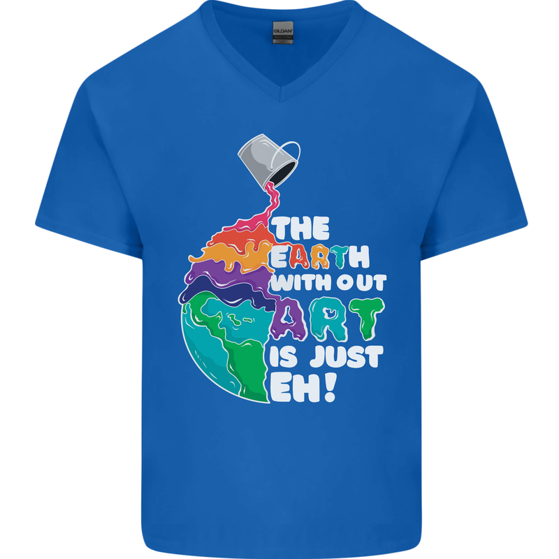 The Earth Without Art Is Just EH Artist Mens V-Neck Cotton T-Shirt Royal Blue