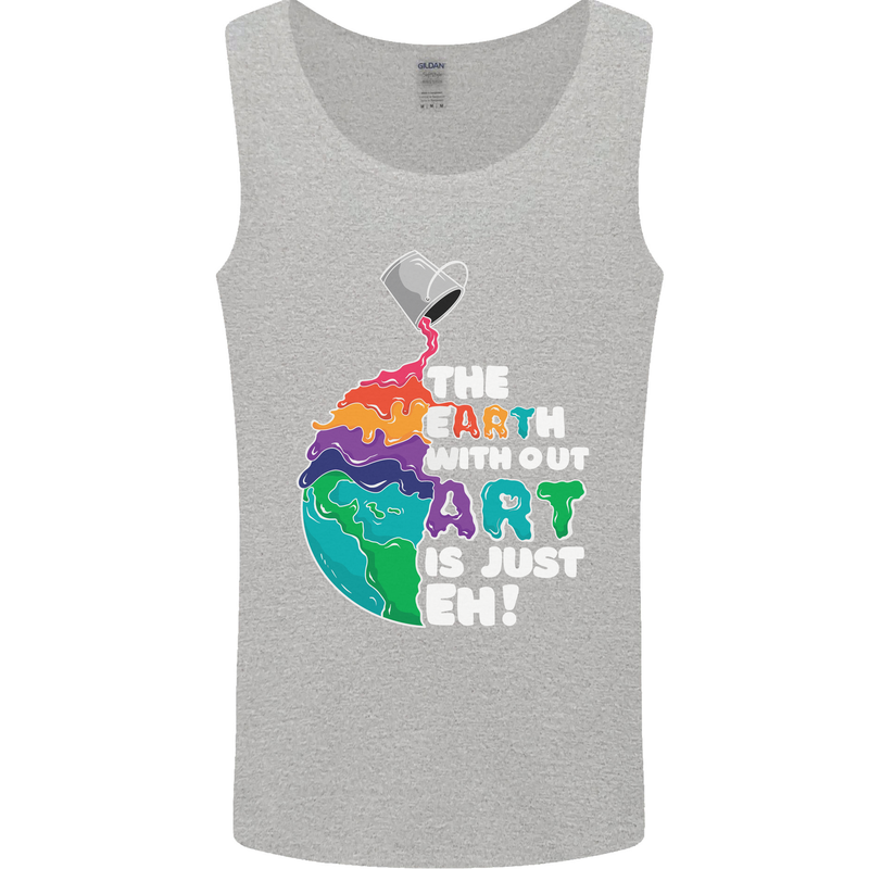 The Earth Without Art Is Just EH Artist Mens Vest Tank Top Sports Grey