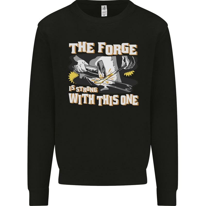 The Forge is Strong With This One Blacksmith Mens Sweatshirt Jumper Black