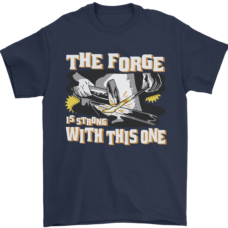 The Forge is Strong With This One Blacksmith Mens T-Shirt 100% Cotton Navy Blue