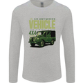 The Go Anywhere Vehicle 4X4 Off Roading Mens Long Sleeve T-Shirt Sports Grey