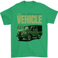 The Go Anywhere Vehicle 4X4 Off Roading Mens T-Shirt Cotton Gildan Irish Green