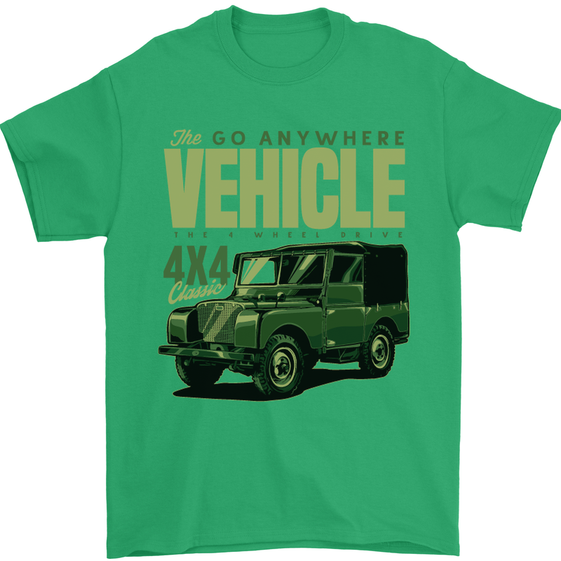 The Go Anywhere Vehicle 4X4 Off Roading Mens T-Shirt Cotton Gildan Irish Green