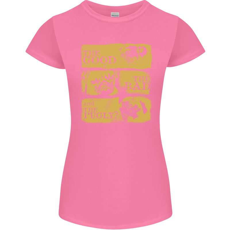 The Good the Bad the Pugly Funny Pug Womens Petite Cut T-Shirt Azalea