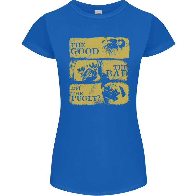 The Good the Bad the Pugly Funny Pug Womens Petite Cut T-Shirt Royal Blue