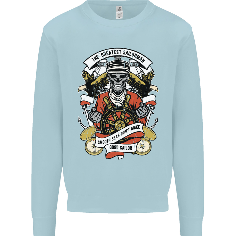 The Greatest Sailorman Sailing Sailor Kids Sweatshirt Jumper Light Blue