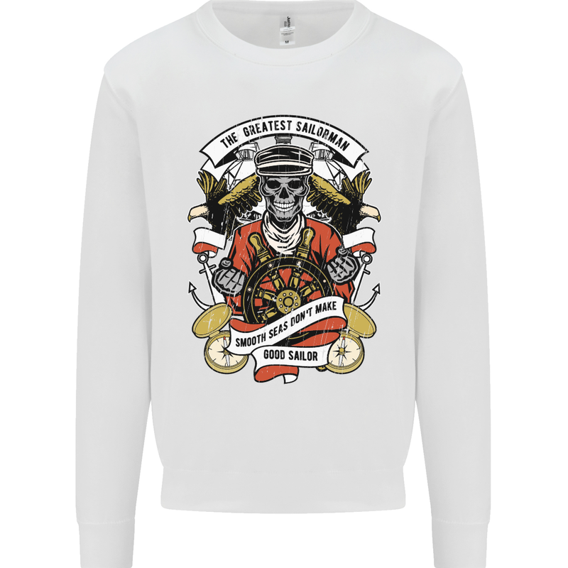 The Greatest Sailorman Sailing Sailor Kids Sweatshirt Jumper White