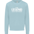 The Legend has Retired Retirement Funny Mens Sweatshirt Jumper Light Blue